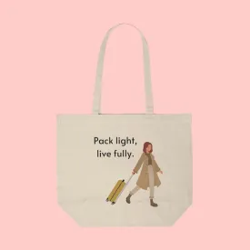 Pack Lightly, Live Fully- Tote Bag