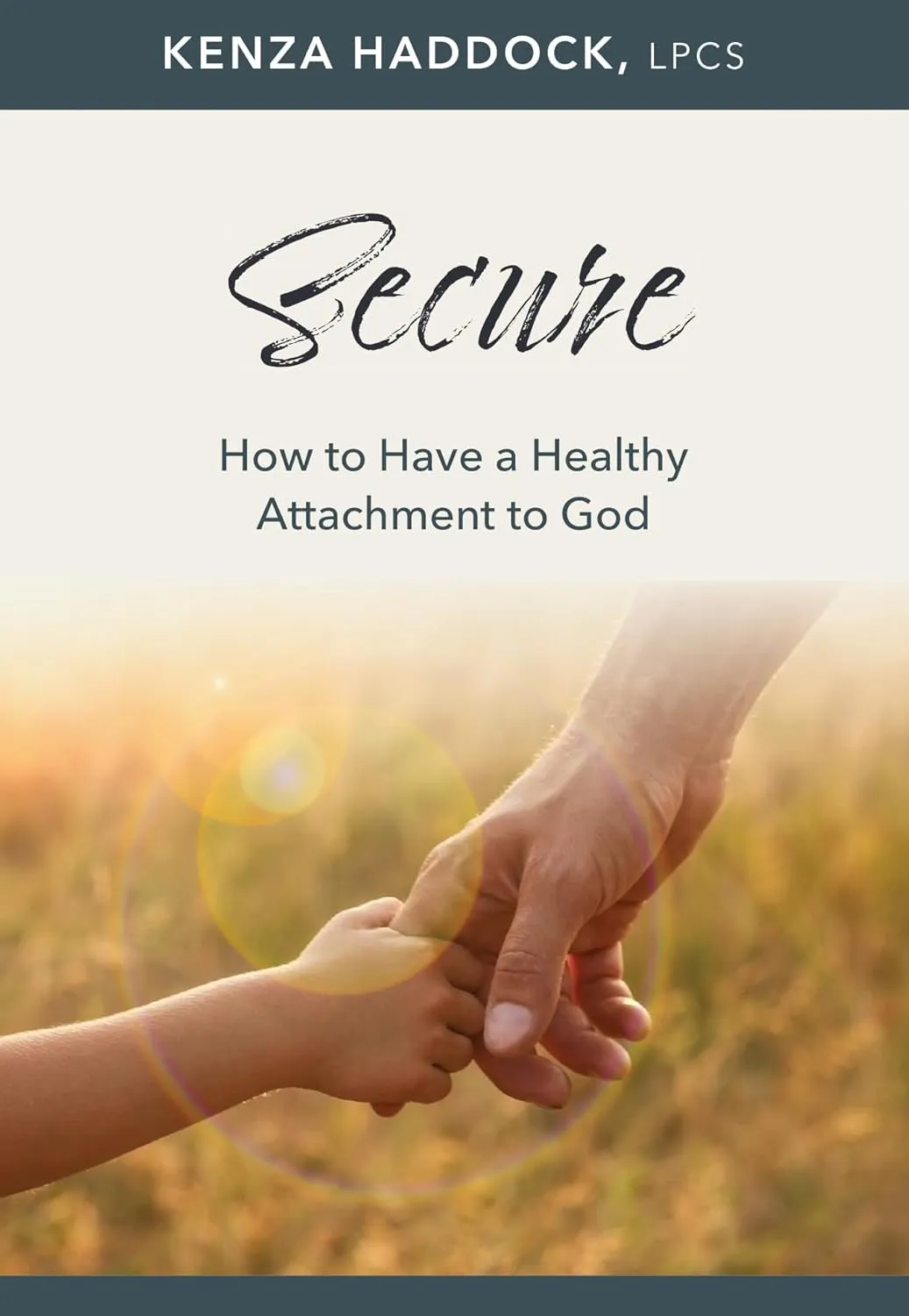 Secure: How to Have a Healthy Attachment to God (Hope and Healing) Paperback  April 8, 2025