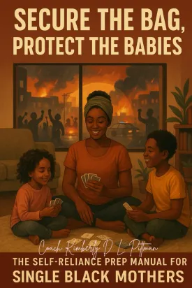 Secure The Bag, Protect The Babies: The Self-Reliance Manual for Single Black Mothers Paperback  May 7, 2025