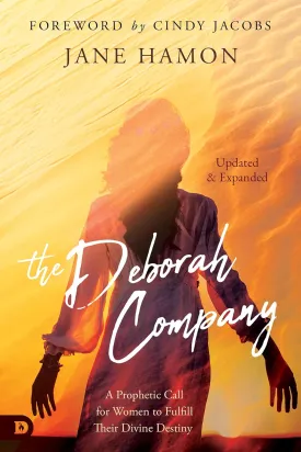 The Deborah Company (Updated and Expanded): A Prophetic Call for Women to Fulfill Their Divine Destiny Paperback – February 8, 2022